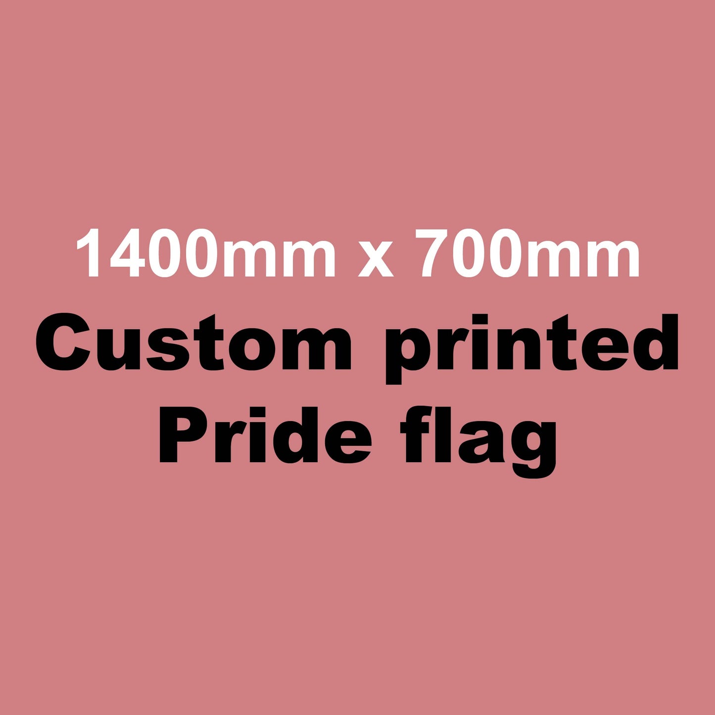 Custom Made Pride Flag: 1400mm x 700mm