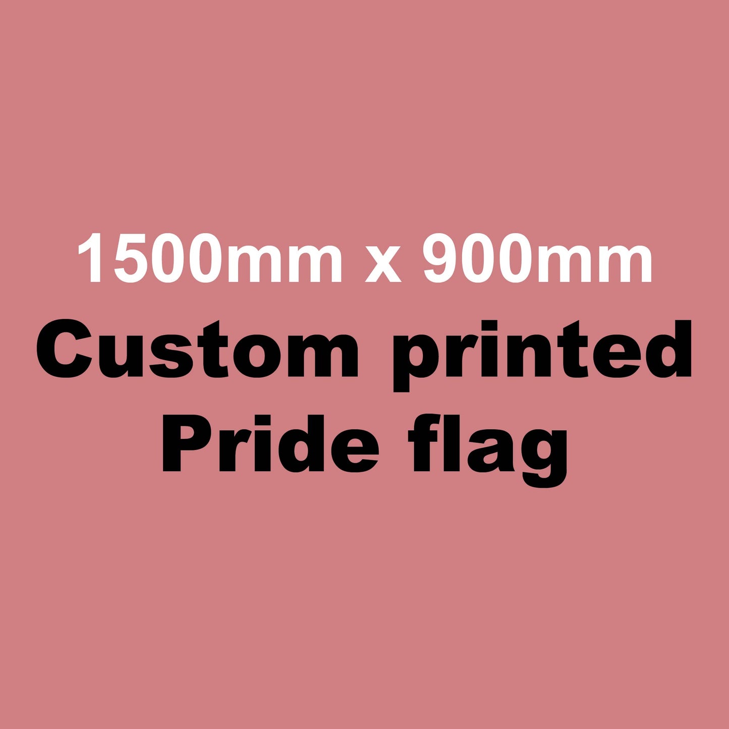 Custom Made Pride Flag: 1500mm x 900mm