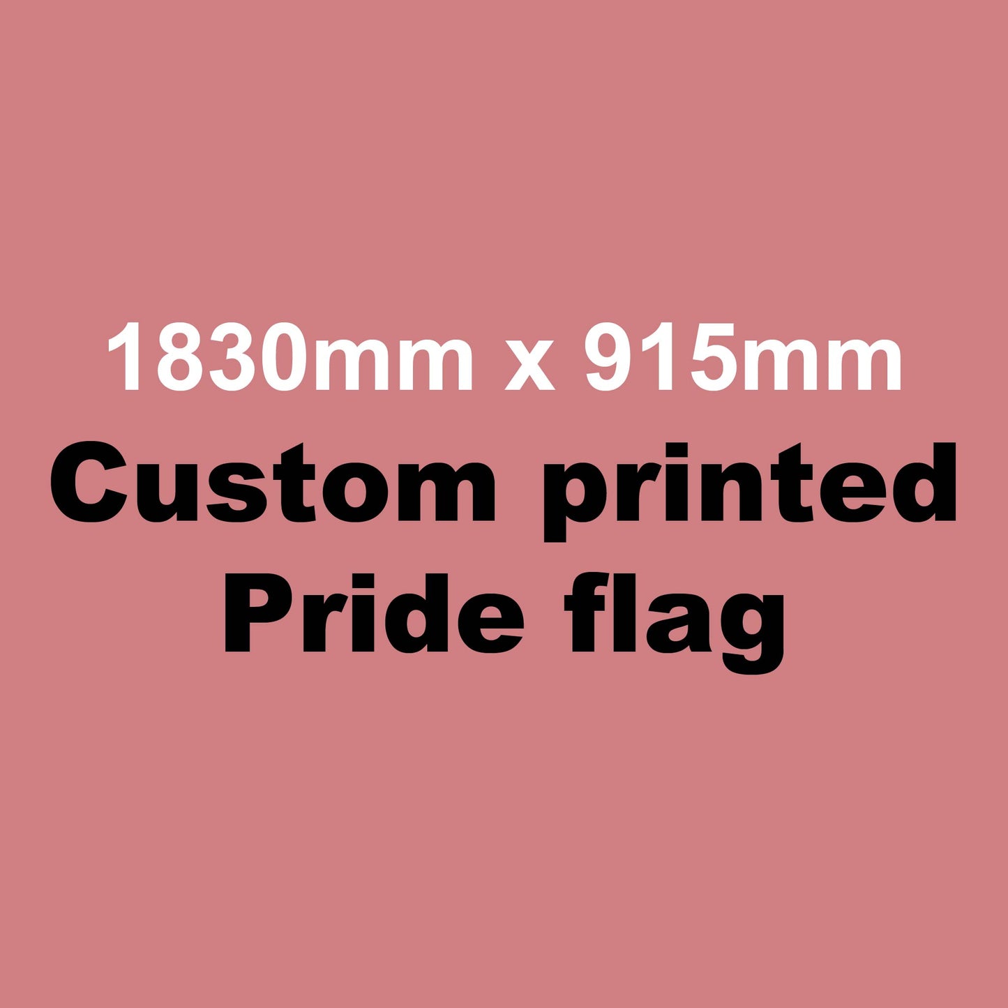 Custom Made Pride Flag: 1830mm x 915mm