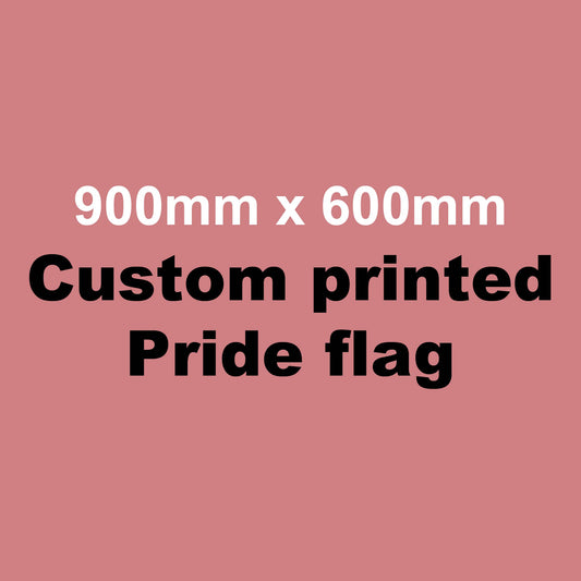 Custom Made Pride Flag: 900mm x 600mm